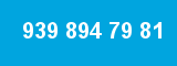 939 894 79 81 939 894 79 81